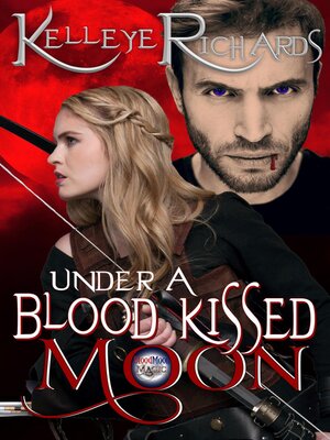 cover image of Under a Blood Kissed Moon (Book 1--BloodMoon & Magic)